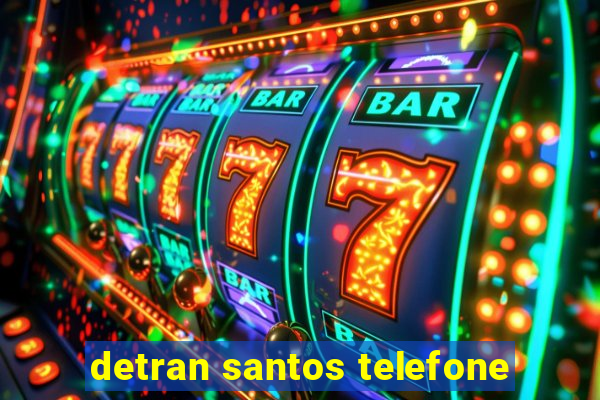 detran santos telefone